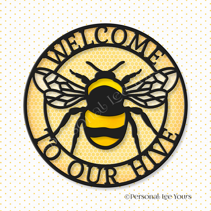 Wreath Sign * Welcome To Our Hive * Bumble Bee * Round * Lightweight Metal