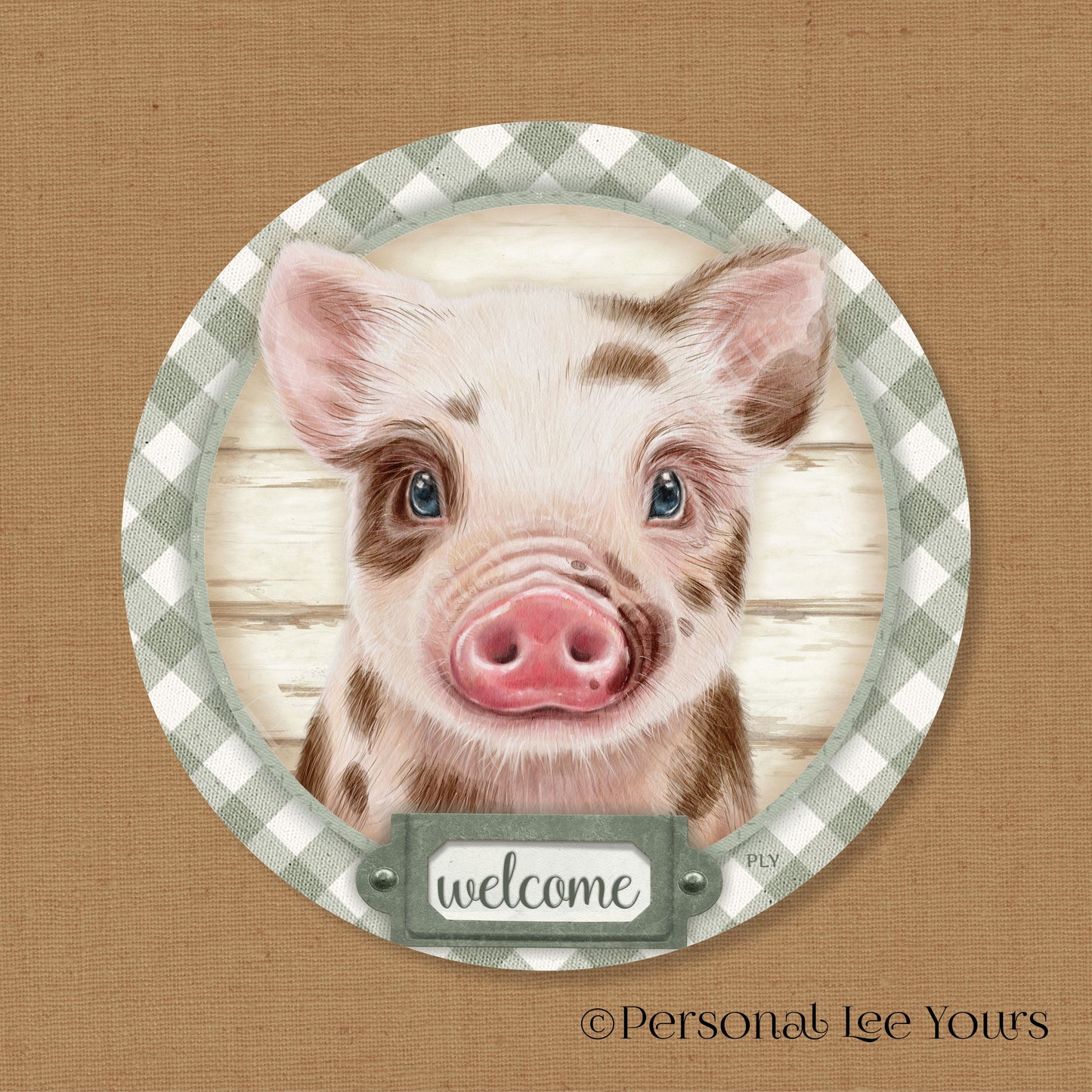 Wreath Sign * Welcome Farmhouse Spotted Pig * Round* Lightweight Metal