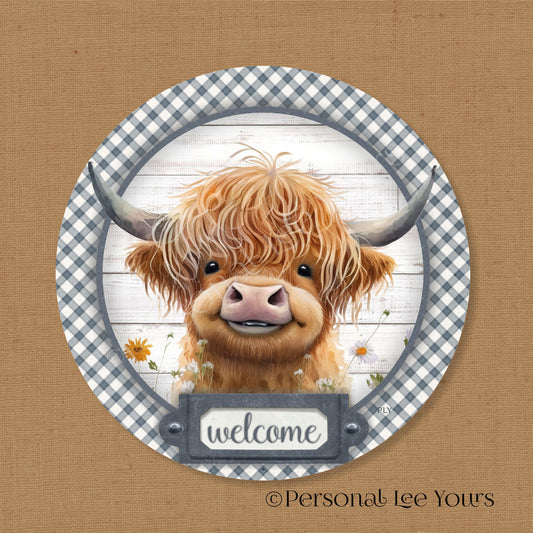 Wreath Sign * Welcome Farmhouse Highland Cow * Round* Lightweight Metal