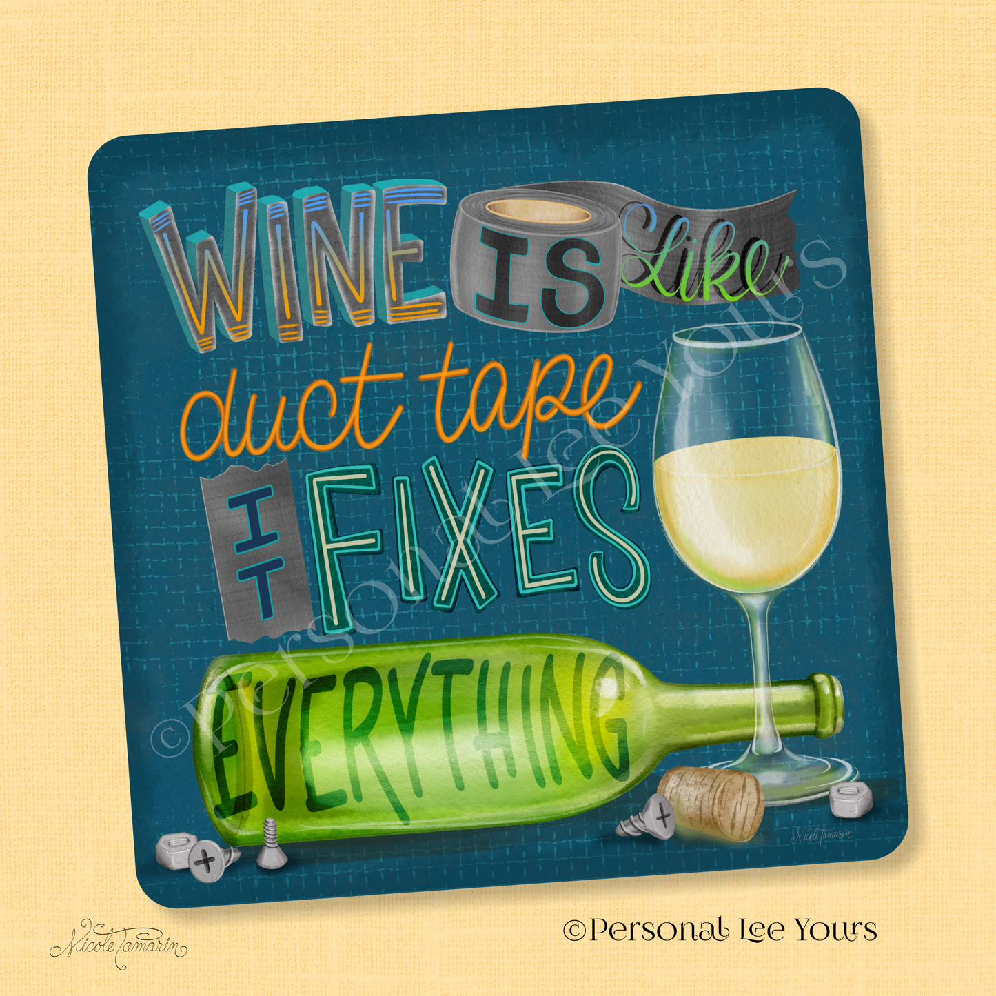 Nicole Tamarin Exclusive Sign * Wine Is Like Duct Tape * Square * 3 Sizes * Lightweight Metal