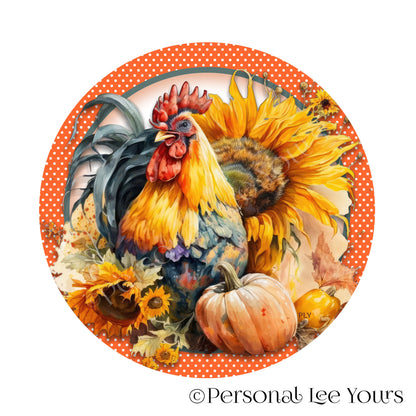 Fall Wreath Sign * Autumn Sunflower Rooster *  Round * Lightweight Metal