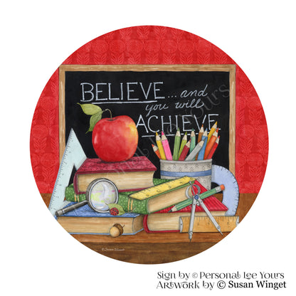 Susan Winget Exclusive Sign * Teacher * Believe Achieve * Round * Lightweight Metal