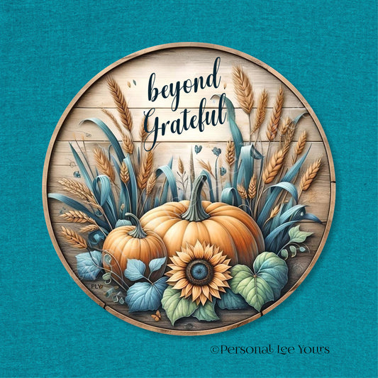 Wreath Sign * Autumn/Beyond Grateful * Round * Lightweight Metal