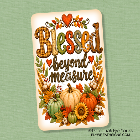 Wreath Sign * Blessed Beyond Measure * Vertical *  3 Sizes * Lightweight Metal