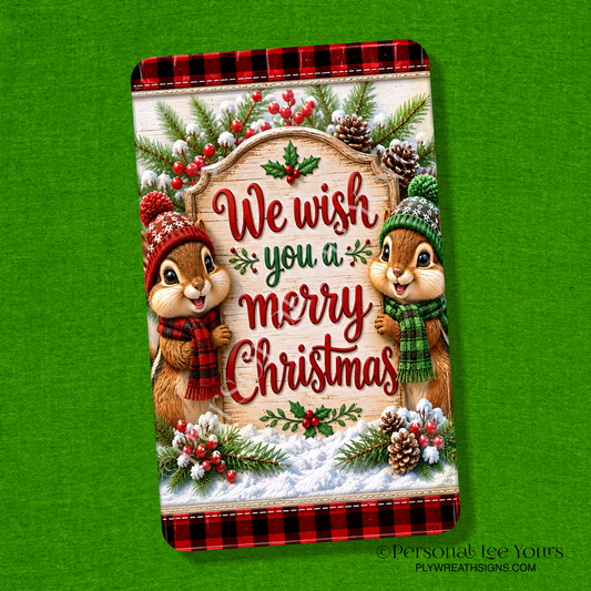 Wreath Sign * Chipmunk Christmas * Vertical *  3 Sizes * Lightweight Metal