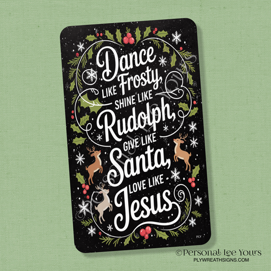 Wreath Sign * Dance Like Frosty... * Vertical *  3 Sizes * Lightweight Metal