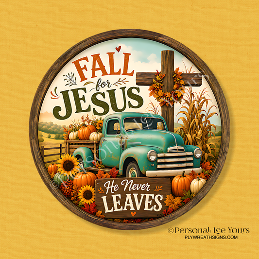Wreath Sign *  Fall For Jesus Truck * Round * Lightweight Metal