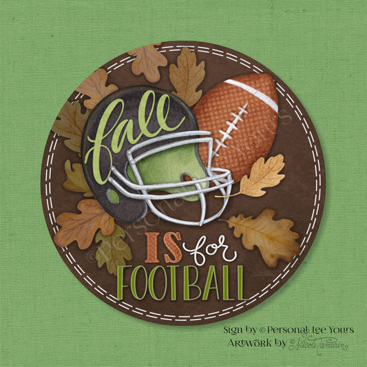 Nicole Tamarin Exclusive Sign * Fall Is For Football * Round * Lightweight Metal