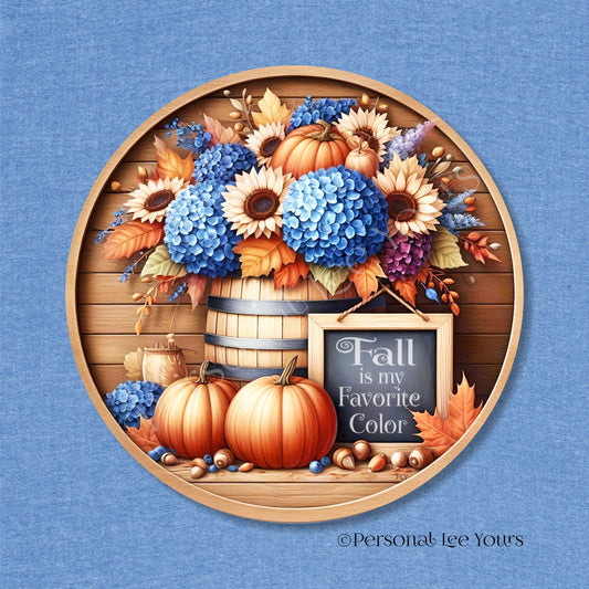 Wreath Sign * Fall Is My Favorite Color *  Round * Lightweight Metal