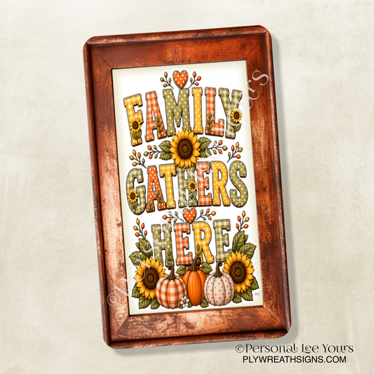 Wreath Sign * Family Gathers Here * Vertical *  3 Sizes * Lightweight Metal
