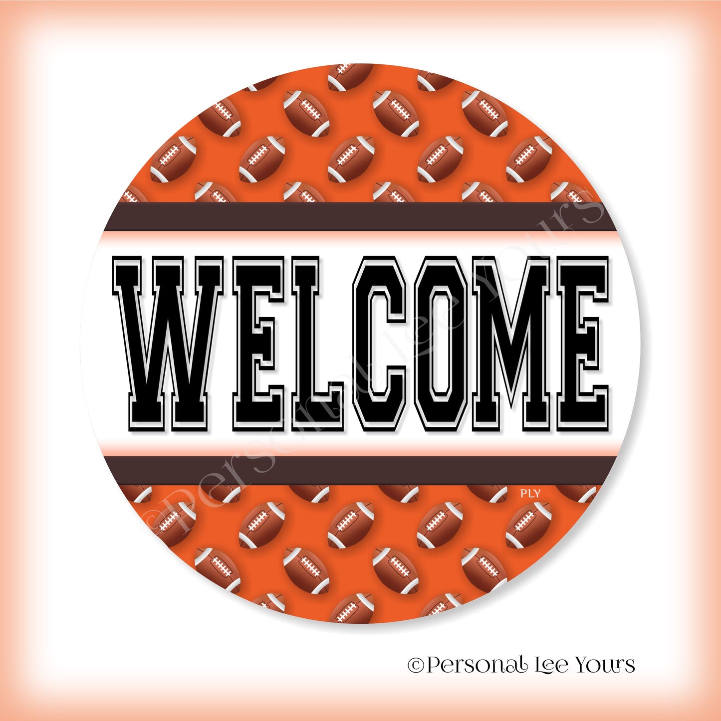 Simple Welcome Wreath Sign * Football, Cleveland Orange and Brown * Round * Lightweight Metal