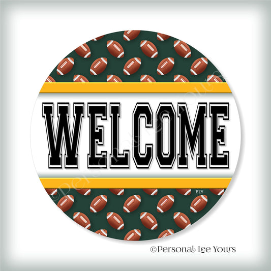 Simple Welcome Wreath Sign * Football, Green Bay Green and Gold * Round * Lightweight Metal