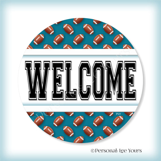Simple Welcome Wreath Sign * Football, Jacksonville Teal and White * Round * Lightweight Metal