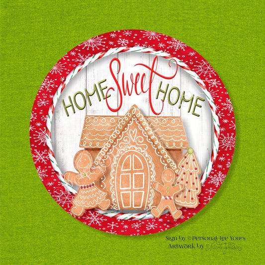 Nicole Tamarin Exclusive Sign * Gingerbread Home Sweet Home * Lt. Background, Round * Lightweight Metal