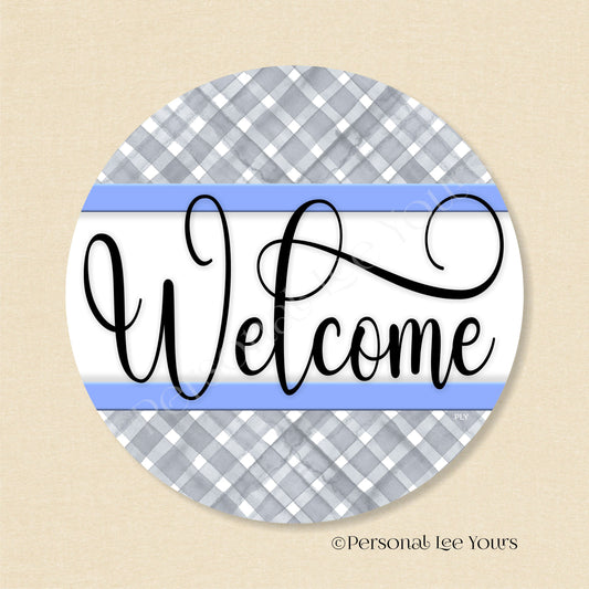 Simple Welcome Wreath Sign * Gingham Welcome * Grey/Blue * Round * Lightweight Metal