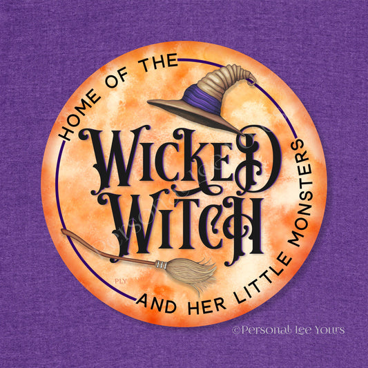 Halloween Wreath Sign * Home Of The Wicked Witch * Round * Lightweight Metal