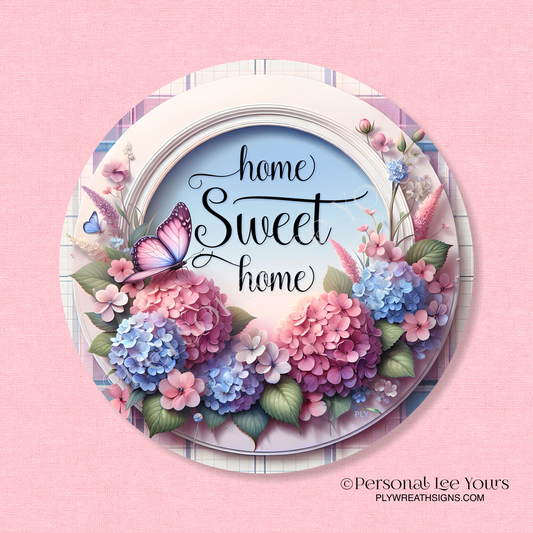 Wreath Sign * Home Sweet Home Hydrangeas * Round * Lightweight Metal