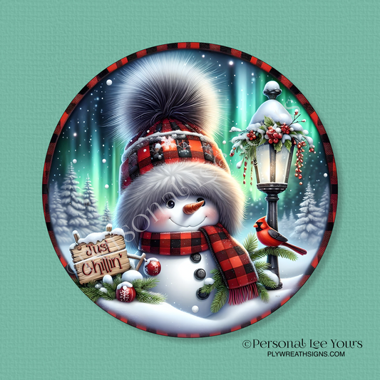 Winter Wreath Sign * Just Chillin', Snowman * Round * Lightweight Metal