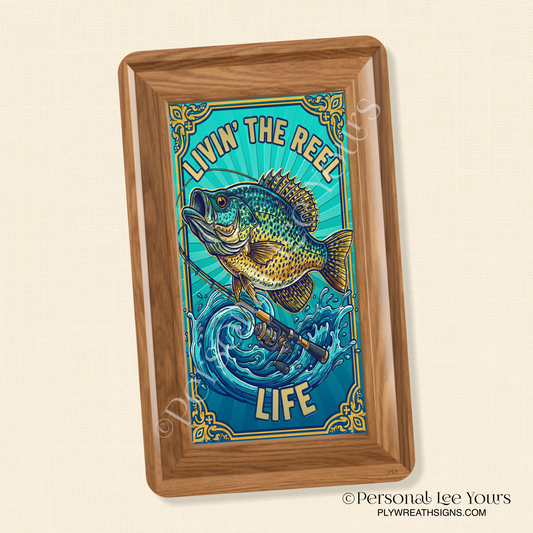 Wreath Sign * Livin' The Reel Life * Vertical *  3 Sizes * Lightweight Metal