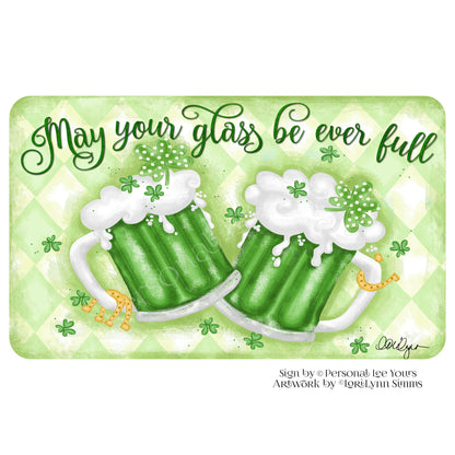 LoriLynn Simms Exclusive Sign * May Your Glass Be Ever Full * Horizontal * Lightweight Metal