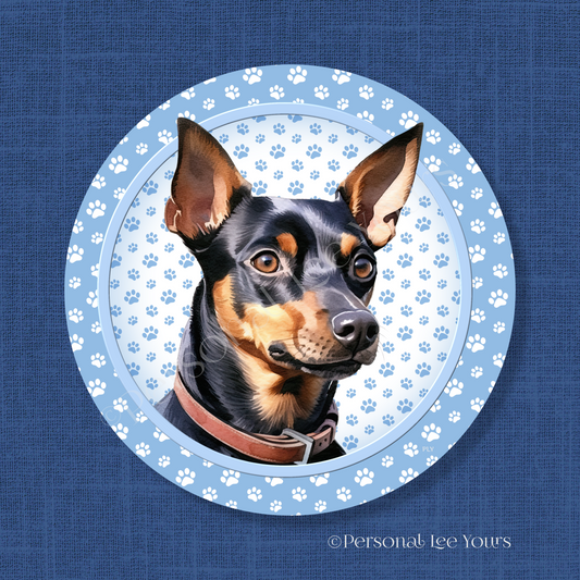 Dog Breed Wreath Sign * Miniature Pinscher * Round * Lightweight Metal