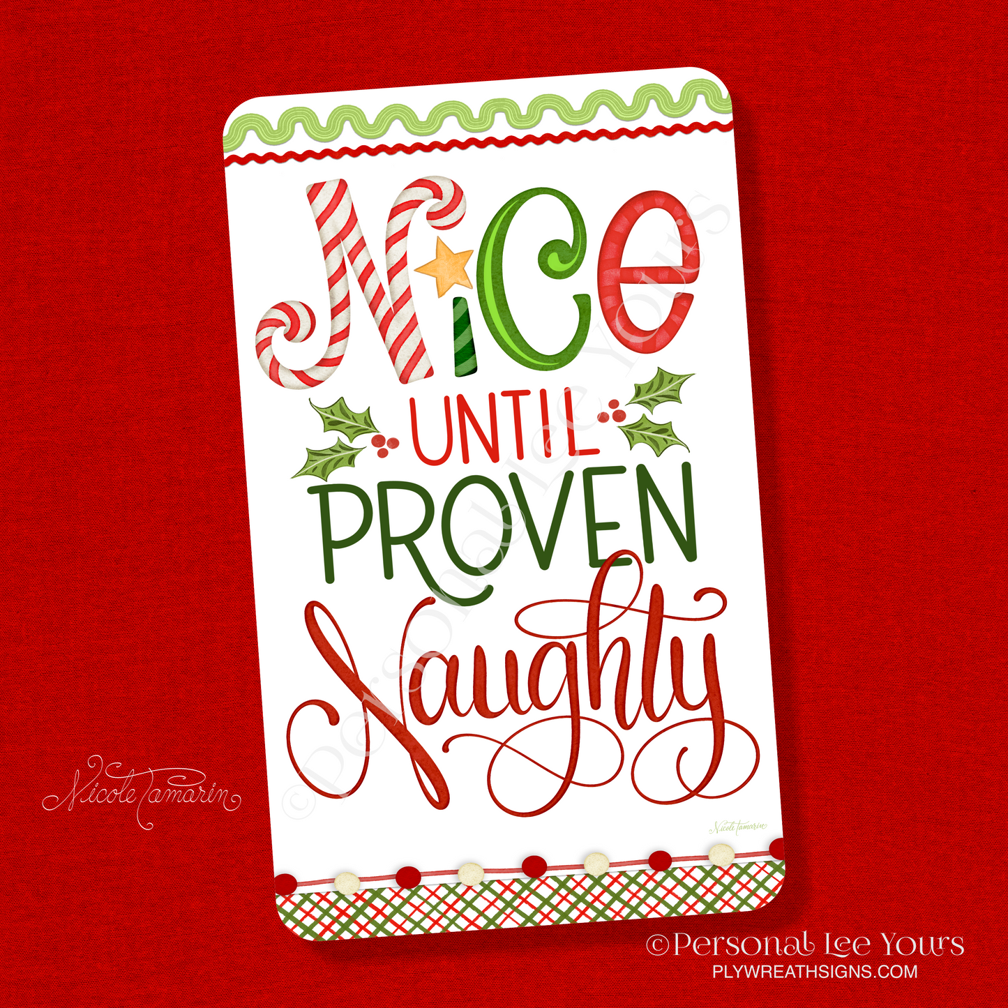 Nicole Tamarin Exclusive Sign * Nice Until Proven Naughty * Vertical * 3 Sizes * Lightweight Metal