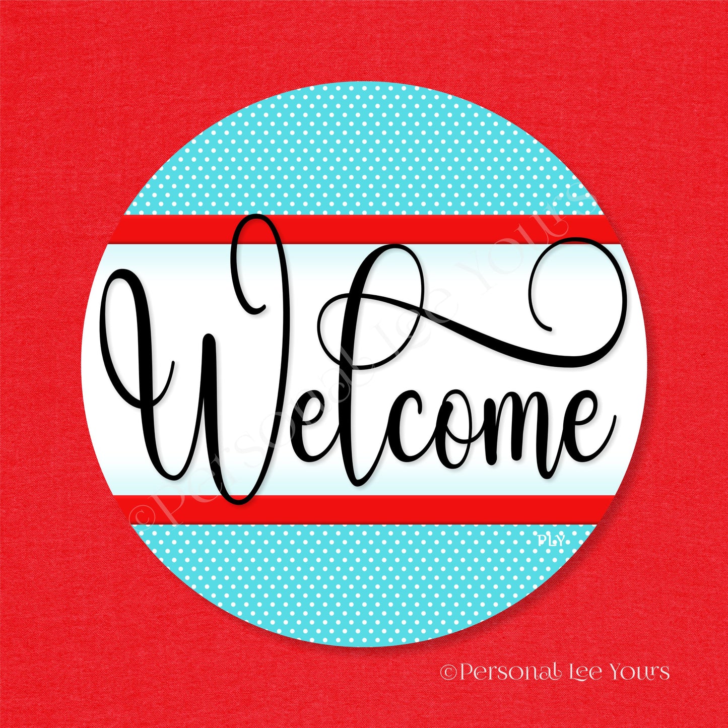 Simple Welcome Wreath Sign * Polka Dot, Turquoise and Red * Round * Lightweight Metal