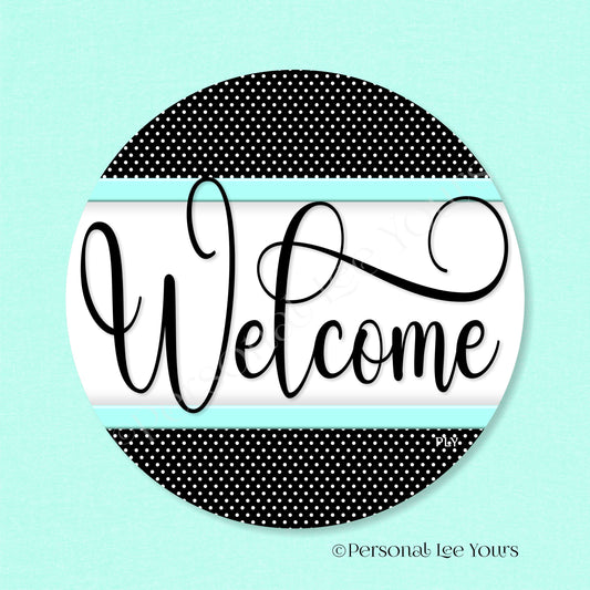 Simple Welcome Wreath Sign * Polka Dot, Black and Mint * Round * Lightweight Metal