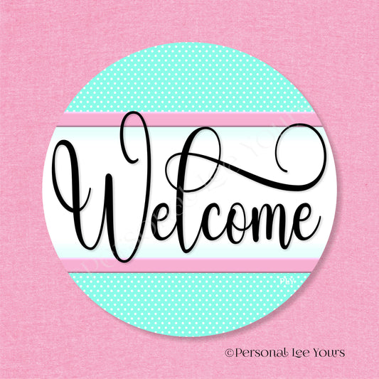 Simple Welcome Wreath Sign * Polka Dot, Mint and Pink * Round * Lightweight Metal