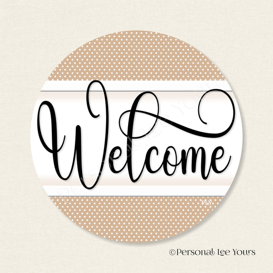 Simple Welcome Wreath Sign * Polka Dot, Natural and White * Round * Lightweight Metal