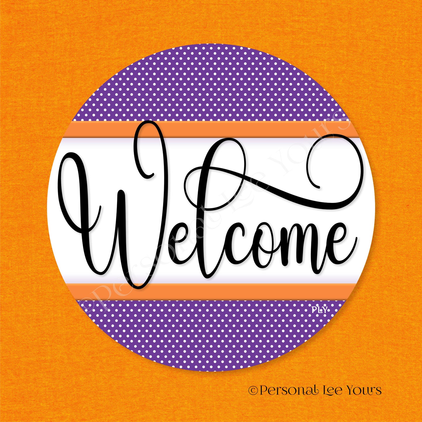 Simple Welcome Wreath Sign * Polka Dot, Purple and Orange * Round * Lightweight Metal