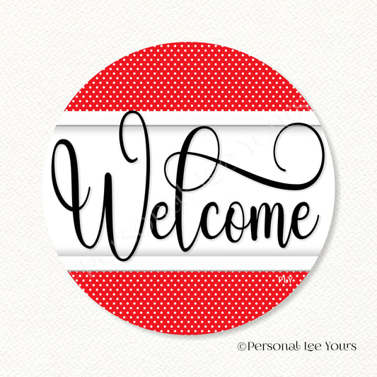 Simple Welcome Wreath Sign * Polka Dot, Red and White * Round * Lightweight Metal