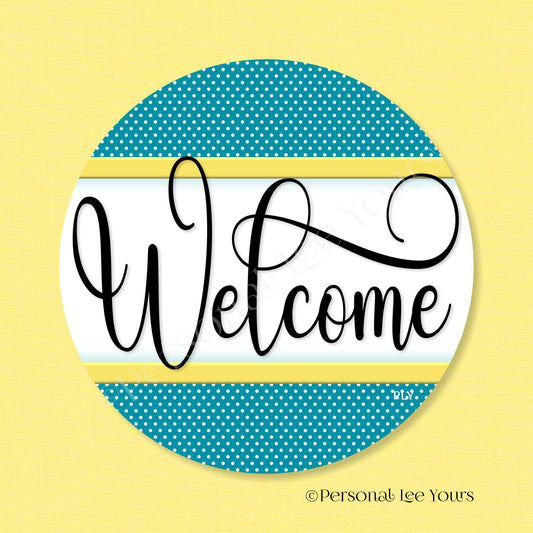 Simple Welcome Wreath Sign * Polka Dot, Teal and Yellow * Round * Lightweight Metal