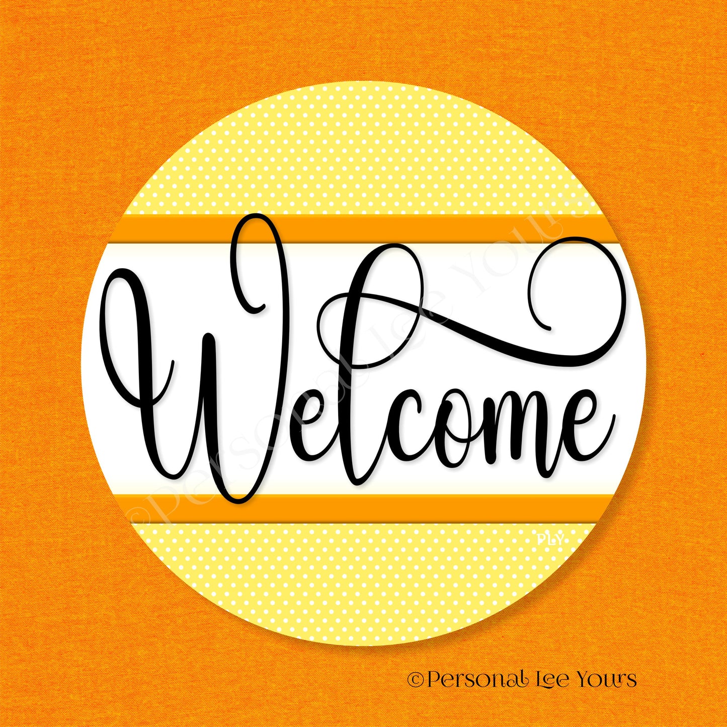 Simple Welcome Wreath Sign * Polka Dot, Yellow and Orange * Round * Lightweight Metal