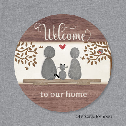 Welcome To Our Home Wreath Sign * Pebble Family of 2 with Cat * Round * Lightweight Metal