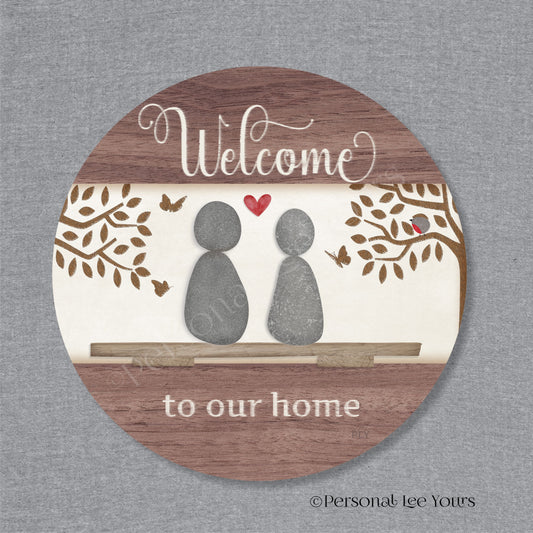 Welcome To Our Home Wreath Sign * Pebble Family of 2 *  Round * Lightweight Metal