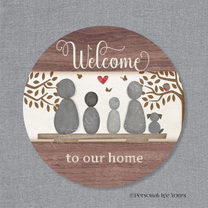 Welcome To Our Home Wreath Sign * Pebble Family of 4 with Dog * Round * Lightweight Metal