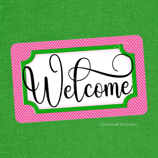 Simple Welcome Wreath Sign * Polka Dot, Dk. Pink and Green * Horizontal * Lightweight Metal