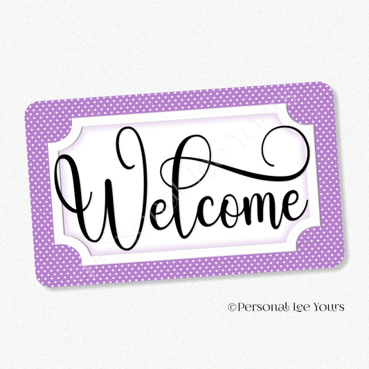 Simple Welcome Wreath Sign * Polka Dot, Lavender and White * Horizontal * Lightweight Metal