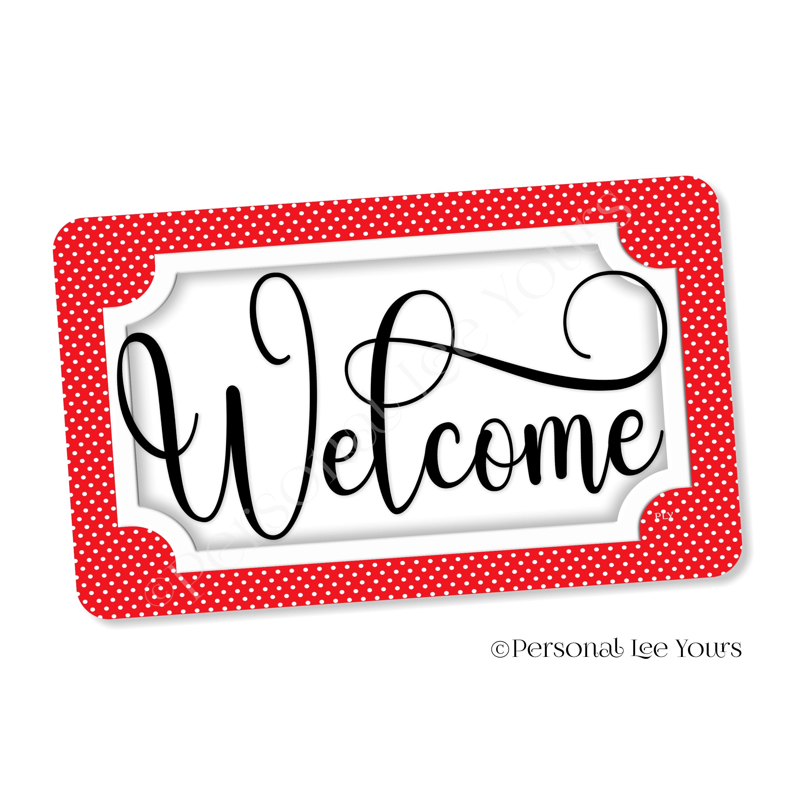 Best Wreath Signs Anywhere, Red and White Polka Dot Welcome by Personal ...