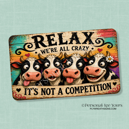 Wreath Sign * Relax We're All Crazy * Horizontal *  3 Sizes * Lightweight Metal