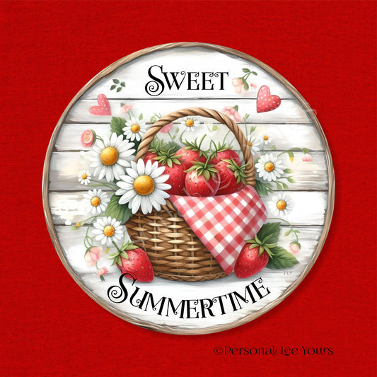Wreath Sign * Sweet Summertime Strawberries * Round * Lightweight Metal