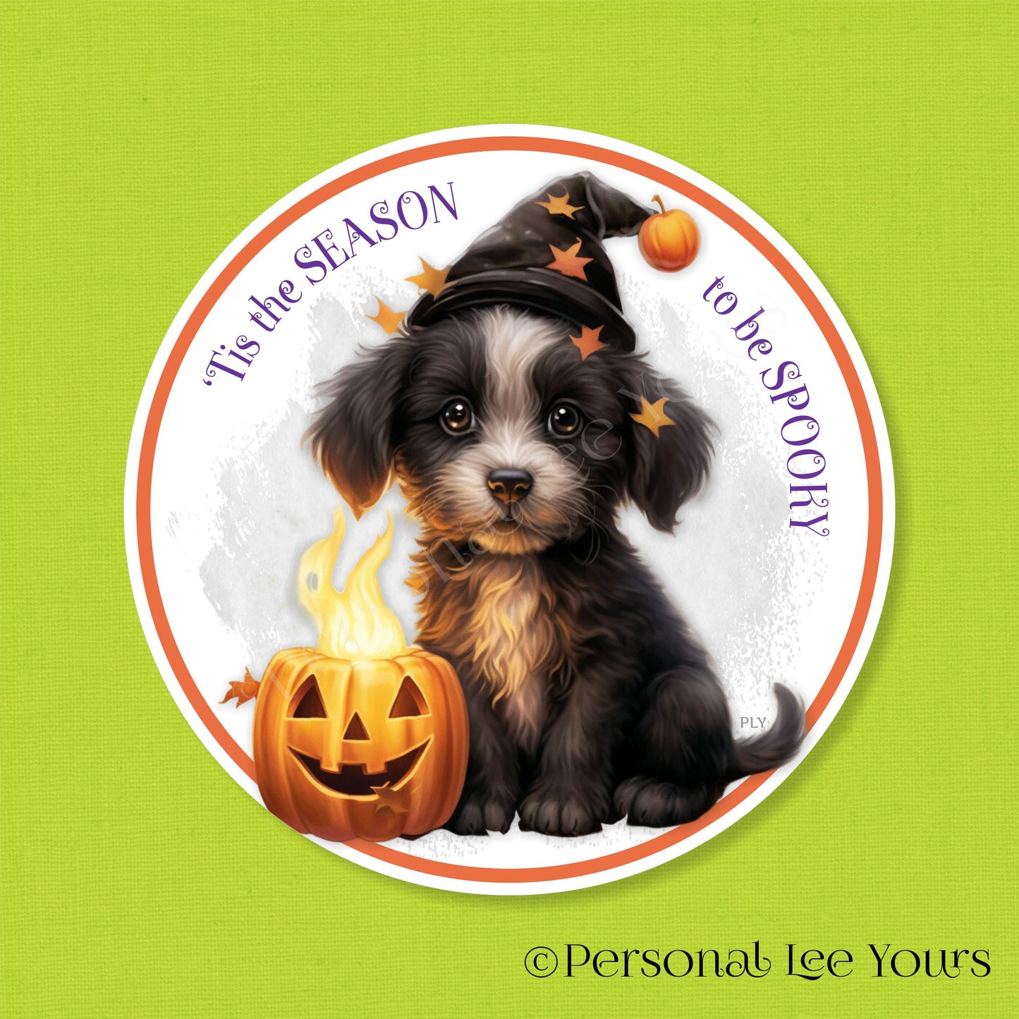 Halloween Wreath Sign * Tis The Season To Be Spooky * Puppy *  Round * Lightweight Metal