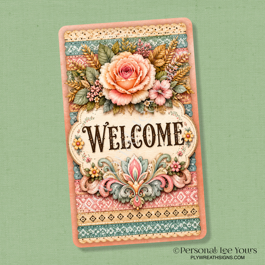 Wreath Sign * Vintage Floral Welcome * Vertical *  3 Sizes * Lightweight Metal