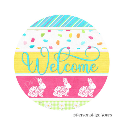 Easter Wreath Sign * Welcome, Bunnies and Jelly Beans * Round * Lightweight Metal