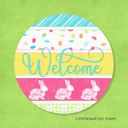 Easter Wreath Sign * Welcome, Bunnies and Jelly Beans * Round * Lightweight Metal