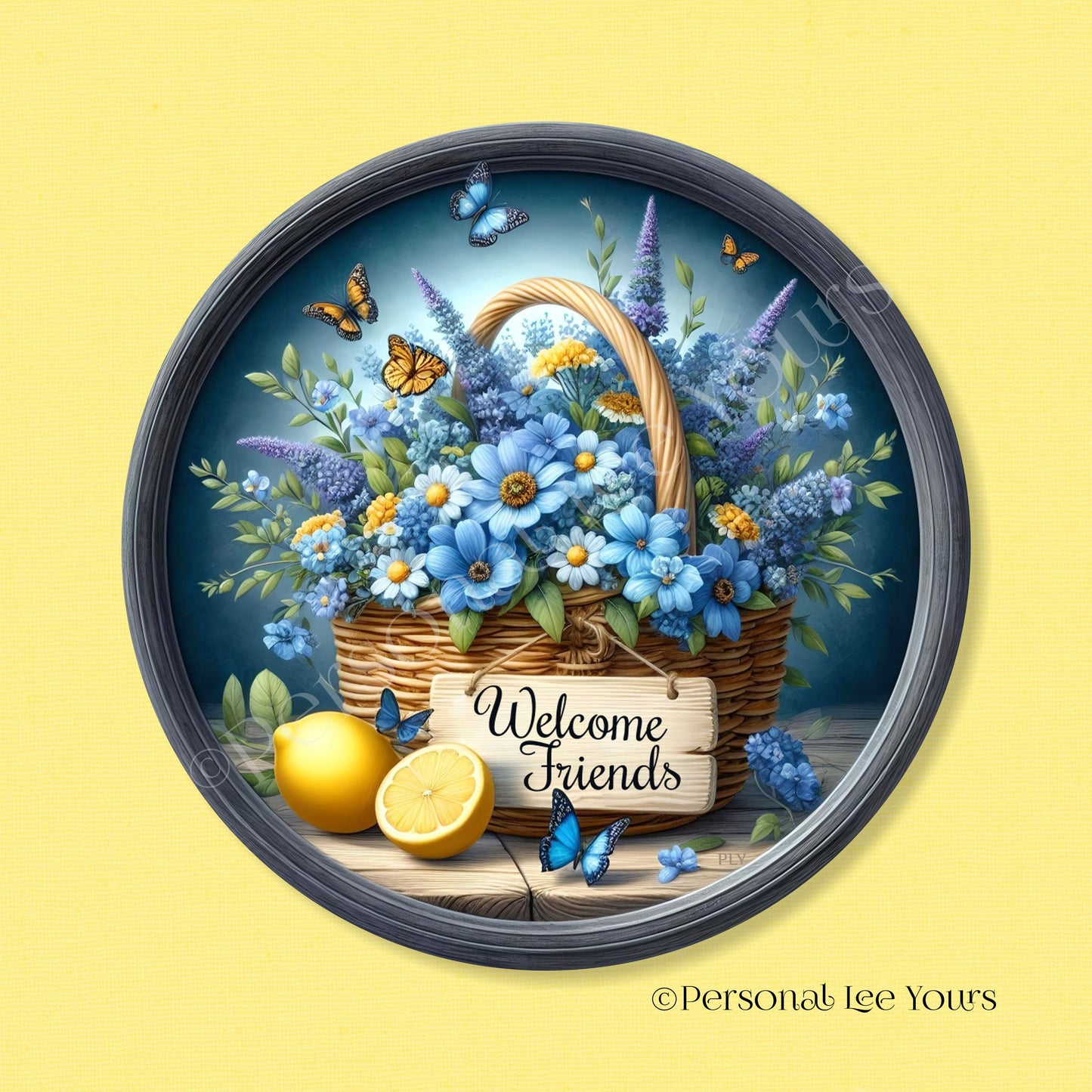Wreath Sign * Welcome Friends, Lemon Floral *  Round * Lightweight Metal