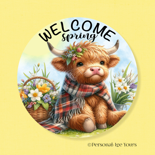 Wreath Sign * Welcome Spring, Highland Cow * Round * Lightweight Metal