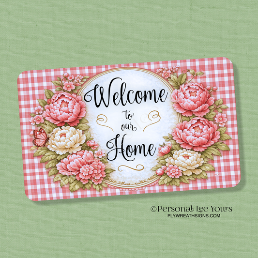 Wreath Sign * Welcome To Our Home Pink Peonies * Horizontal *  3 Sizes * Lightweight Metal