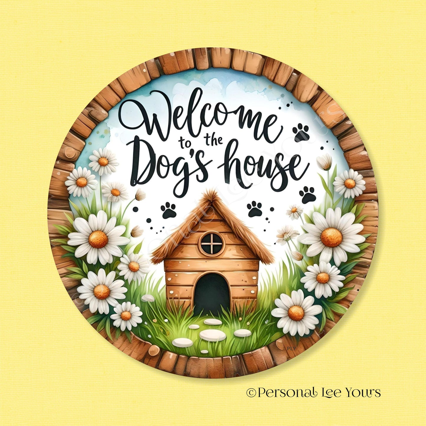 Wreath Sign * Welcome To The Dog's House *  Round * Lightweight Metal